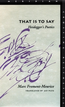 Hardcover That Is to Say: Heidegger's Poetics Book
