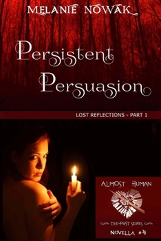 Paperback Persistent Persuasion: Lost Reflections - Part 1 Book