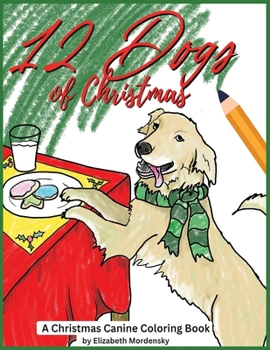 Paperback 12 Dogs of Christmas: A Canine Christmas Coloring Book