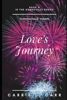 Paperback Love's Journey: Book Four in the Somerville Series (Featuring Lex & Amanda) Book
