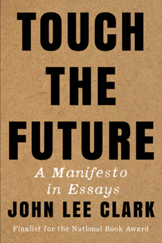 Paperback Touch the Future: A Manifesto in Essays Book