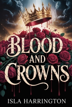 Paperback Blood and Crowns: When Enemies Wed, Kingdoms Burn Book