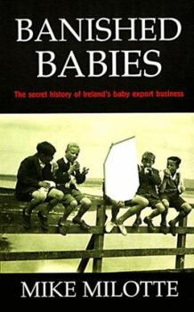 Banished Babies: The Secret History of Ireland's Baby Export Business