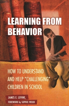 Hardcover Learning from Behavior: How to Understand and Help Challenging Children in School Book