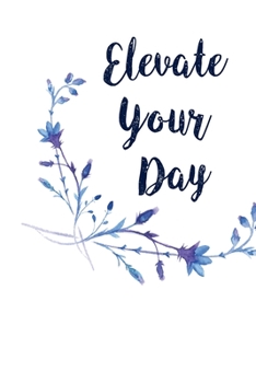 Paperback Elevate Your Day Book