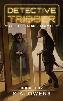 Detective Trigger and the Legend's Farewell (Detective Trigger, #4) - Book #4 of the Detective Trigger