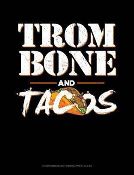 Paperback Trombone and Tacos: Composition Notebook: Wide Ruled Book