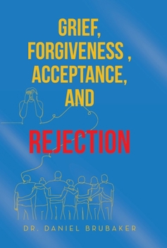 Hardcover Grief, Forgiveness, Acceptance, and Rejection Book