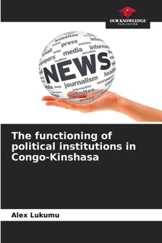 Paperback The functioning of political institutions in Congo-Kinshasa Book