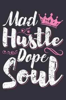 Paperback Mad Hustle Dope Soul: Black girl journal, boujee gifts for women, black and proud, black queen journal 6x9 Journal Gift Notebook with 125 Li Book