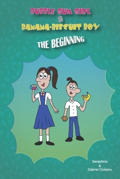 Paperback Bubble Gum Girl & Banana-Biscuit Boy: The Beginning Book