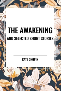 Paperback The Awakening and Selected Short Stories Book