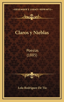 Hardcover Claros y Nieblas: Poesias (1885) [Spanish] Book