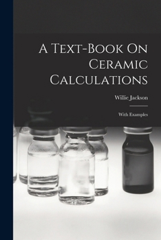 Paperback A Text-book On Ceramic Calculations: With Examples Book