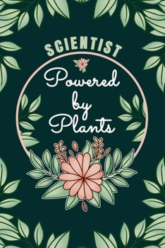 Paperback Scientist Powered By Plants Journal Notebook: 6 X 9, 6mm Spacing Lined Journal Vegan, Gardening and Planting Hobby Design Cover, Cool Writing Notes as Book