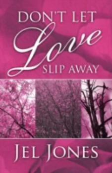Paperback Don't Let Love Slip Away Book