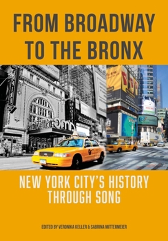 Hardcover From Broadway to The Bronx: New York City's History through Song Book