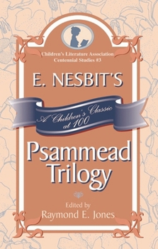 Hardcover E. Nesbit's Psammead Trilogy: A Children's Classic at 100 Book