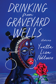 Hardcover Drinking from Graveyard Wells: Stories Book