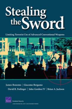 Paperback Stealing the Sword: Limiting Terrorist Use of Advanced Conventional Weapons Book