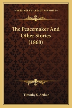 Paperback The Peacemaker And Other Stories (1868) Book