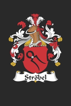 Paperback Str?bel: Str?bel Coat of Arms and Family Crest Notebook Journal (6 x 9 - 100 pages) Book