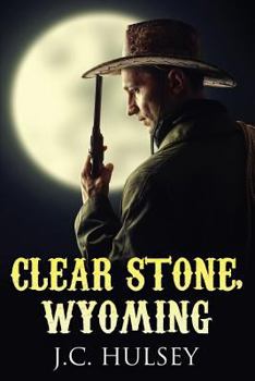 Paperback Clear Stone, Wyoming: The Traveler # 4 Book