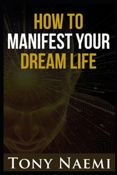Paperback How to Manifest Your Dream Life Book