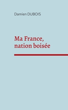Paperback Ma France, nation boisée [French] Book