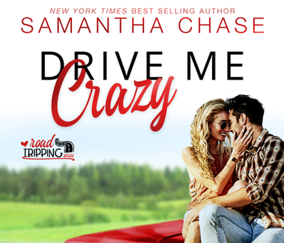 Drive Me Crazy - Book #1 of the RoadTripping