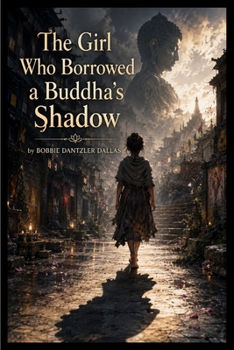 Paperback The Girl Who Borrowed a Buddha's Shadow Book