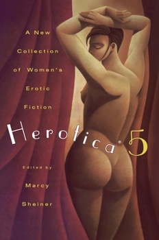 Herotica 5: A New Collection of Women's Erotic Fiction (Herotica) - Book #5 of the Herotica