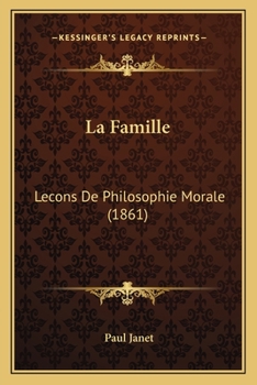 Paperback La Famille: Lecons De Philosophie Morale (1861) [French] Book