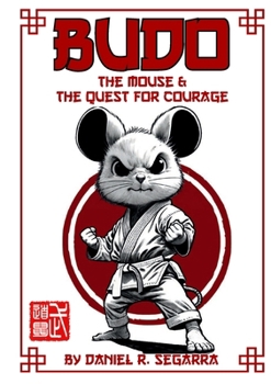 Paperback Budo the Mouse and the Quest for Courage Book
