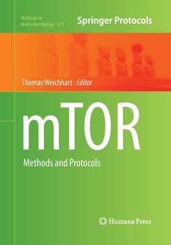 Mtor: Methods and Protocols - Book #821 of the Methods in Molecular Biology