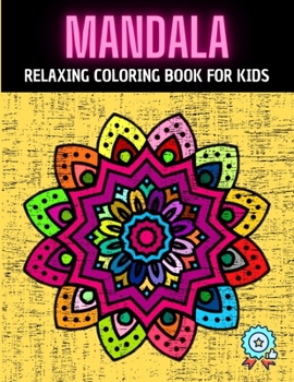 Paperback Mandala Relaxing Coloring Book for Kids: A Coloring Book (Anti-stress Coloring for Kids) for selfcare, mindfulness activity Book
