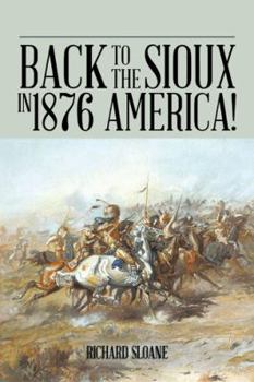 Paperback Back to the Sioux in 1876 America! Book