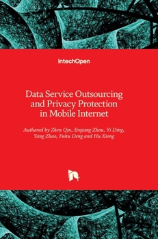 Hardcover Data Service Outsourcing and Privacy Protection in Mobile Internet Book