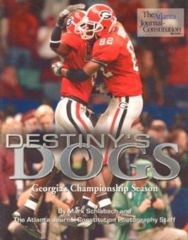 Paperback Destiny's Dogs: Georgia's Championship Season Book