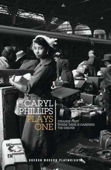 Paperback Caryl Phillips: Plays One: Strange Fruit; Where There Is Darkness; The Shelter Book