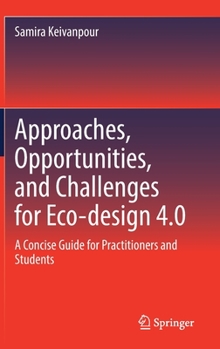 Hardcover Approaches, Opportunities, and Challenges for Eco-Design 4.0: A Concise Guide for Practitioners and Students Book