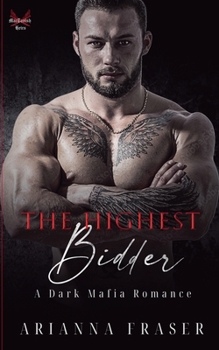 The Highest Bidder - A Dark Mafia Romance (The Mactavish Heirs) - Book #1 of the MacTavish Heirs