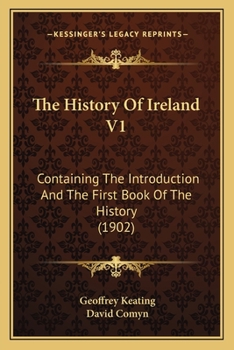 Paperback The History Of Ireland V1: Containing The Introduction And The First Book Of The History (1902) Book