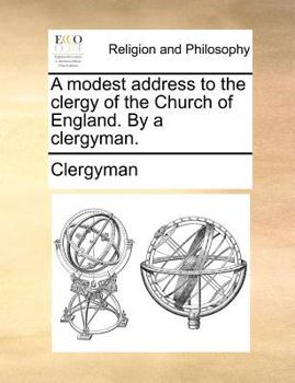 Paperback A Modest Address to the Clergy of the Church of England. by a Clergyman. Book