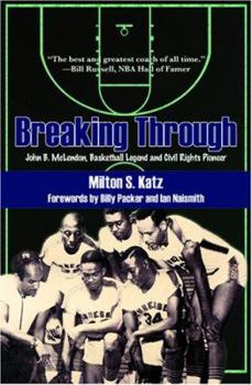 Hardcover Breaking Through: John B. McLendon, Basketball Legend and Civil Rights Pioneer Book