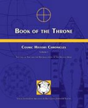 Paperback Book of the Throne: Cosmic History Chronicles Volume I: The Law of Time and the Reformulation of the Human Mind Book