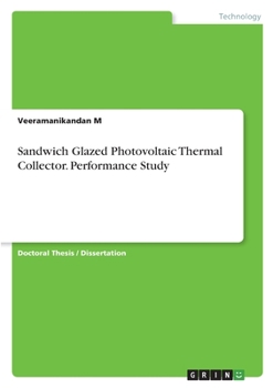 Paperback Sandwich Glazed Photovoltaic Thermal Collector. Performance Study Book