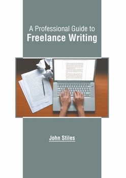 Hardcover A Professional Guide to Freelance Writing Book
