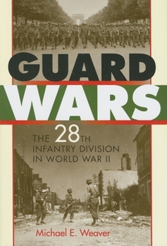 Hardcover Guard Wars: The 28th Infantry Division in World War II Book