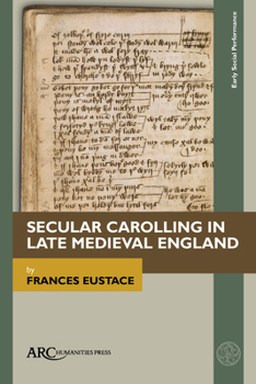 Hardcover Secular Carolling in Late Medieval England Book